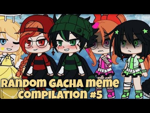 Random Gacha Meme Compilation #5 | Ppg X Rrb | Gacha Club - YouTube