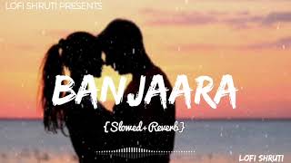 Banjaara Lyrical Video | Ek Villain | [Slowed + Reverb] | Very Sad Hindi Lofi Song | Lofi Shruti |