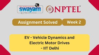 EV - Vehicle Dynamics and Electric Motor Drives Week 2 | NPTEL ANSWERS 2025 #nptel2025 #myswayam