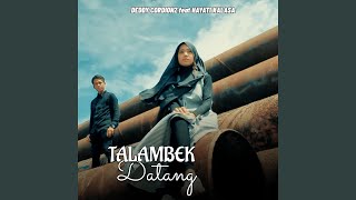 Talambek Datang Feat Hayati Kalasa