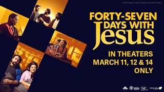 Forty-Seven Days With Jesus | Official Trailer