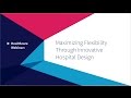 SIMUL8 Healthcare Webinar: Maximizing Flexibility Through Innovative Hospital Design