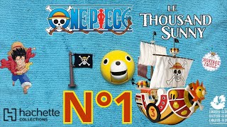 “One Piece - Thousand Sunny #1 : Déballage et Présentation de la Collection Hachette collections !”