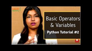 Basic Operators and Variables | Python Tutorial #2 | TalentSprint