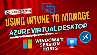 Using Intune to Manage Azure Virtual Desktop (AVD) Windows 11 Session Hosts