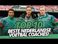 Top 10 BESTE Nederlandse VOETBAL COACHES!