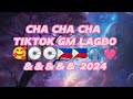 CHA CHA CHA TIKTOK GM LAGBO🥰💽💽🇵🇭🇵🇭🎧💓 &&&&& 2024