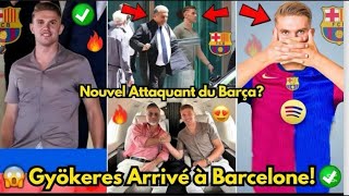 🚨🚨 L’arrivée de Viktor Gyökeres à Barcelone ✅