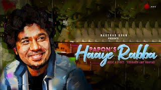 Haaye Rabba - Official Music Video | Papon | Siddharth A. Bhavsar | Naushad Khan