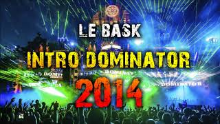 Le Bask - Intro Dominator 2014