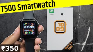 T500 Smartwatch Review \u0026 Unboxing | Best Budget Calling Smartwatch Under 500 | Cheapest Smart Watch