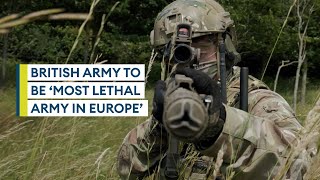 British Army to be most lethal army in Europe by end of decade, chief says
