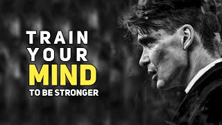 Train your mind to be stronger than your feelings Like Thomas Shelby