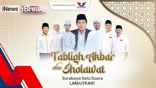 TABLIGH AKBAR DAN SHOLAWAT SURABAYA SATU SUARA, LANJUTKAN !!