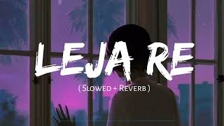 Leja Leja Re ( Slowed and Reverb ) || sultan khan and shreya ghoshal || Tarun_Editz