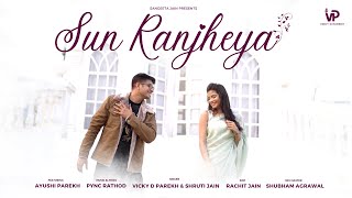 "Sun Ranjheya" | Best Top Romantic Songs | Vicky D Parekh, Shruti Jain | Ayushi Parekh | Love Songs