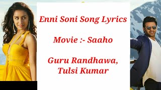 Enni Soni Song With Lyrics - Saaho ll Guru Randhawa,Tulsi Kumar