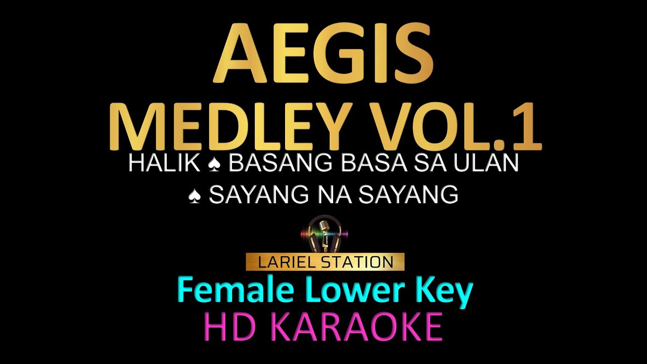 Aegis Medley Karaoke Vol 1 Female Lower Key Halik Basang Basa Sa