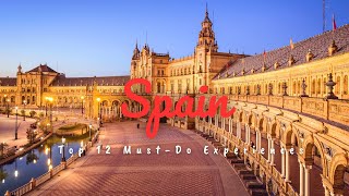 Unveiling Spain: The Ultimate Bucket List – Top 12 Must-Do Experiences