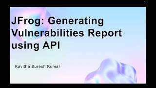 JFrog: Generating Vulnerabilities Report using API