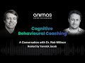 Cognitive Behavioural Coaching: A Conversation with Dr. Rob Willson