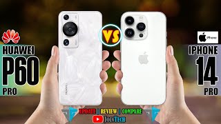 HUAWEI P60 PRO VS IPHONE 14 PRO FULL SPECIFICATIONS COMPARISON