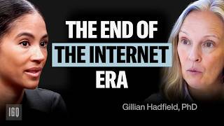 The Beginning of the End of the Internet | Gillian Hadfield (AI Economist)
