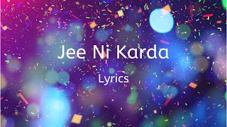 Jee Ni Karda Lyrics | Sardar Ka Grandson | Arjun Kapoor, Rakul Preet Singh | Jass Manak | Manak-E