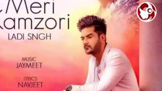 Meri Kamzori: Ladi Singh (Full Video Song) | Jaymeet | Frame Singh | New Punjabi Songs 2017