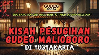 KISAH PESUGIHAN GUDEG MALIOBORO DI YOGYAKARTA #pesugihan #storytelling #ceritahorrorstory