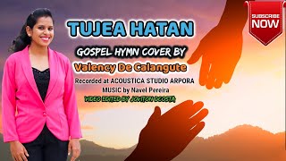 Tujea Hatan | Gospel Hymn Cover song by VALENCY DE CALANGUTE | Konkani Gospel Hymns cover