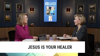 Jesus is Your Healer | Annette Capps and Denise Renner