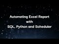 Automating Excel Report with SQL, Python and Scheduler | Automate the daily tasks with Python