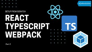 React TypeScript Webpack - Setup From Scratch (2/8)