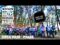 Kembara Malaya Mustaqim Bikers - berbaloi baloi ride jauh - Sungai Buloh ke Penarik