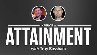 Heroic Interview: Attainment with Troy Bassham