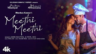 Meethi Meethi : Jubin Nautiyal, Payal Dev | Teri Methi Methi Main Ta Gal Sunya (Official Video)