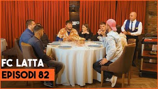 FC LATTA - ਐਪੀਸੋਡ 82