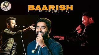 Baarish | Arijit Singh | Atif Aslam | Ash King | Live | Full Video | 2018 | HD