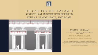 Structural Innovation between Athens, Samothrace, and Rome, a lecture by Samuel Holzman