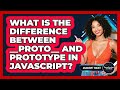 What Is The Difference Between __proto__ And Prototype In JavaScript? - JavaScript Toolkit