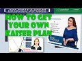 How to Get Your Own Kaiser Plan (So Easy to Follow)