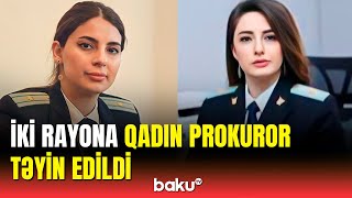 Baş prokurordan vəzifəyə təyin edilmiş qadın prokurorlarla bağlı açıqlama