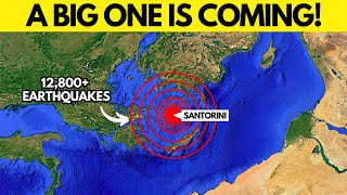 12,800+ Earthquakes: Santorini Is On The Brink Of A Catastrophic Disaster!