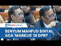 Senyum Mahfud MD Didesak Buka Data soal Markus di DPR Sekarang, Mahfud: Nanti Saya Kasih Tahu