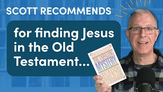 How Both the Old and New Testaments Point to Jesus | “The Unfolding Mystery” Book Recommendation