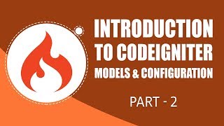 CodeIgniter Framework | Models & Configuration | Part 2 | Eduonix