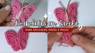 BORBOLETAS EM CROCHE PARA APLICAÇÃO