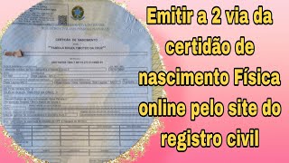 Emitir a 2 via da certidão nascimento Física online pelo site registro civil/#registrocivil