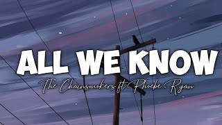 The Chainsmokers - All We Know (Lyrics) Ft Phoebe Ryan